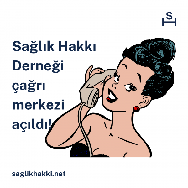 Sağlık Hakkı Derneği Çağrı Merkezi